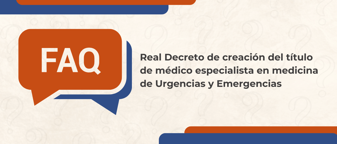 FAQS: Real Decreto de creación del título de médico especialista en medicina de urgencias y emergencias